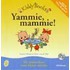 Yammie, mammie!