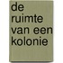 De ruimte van een kolonie