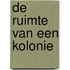 De ruimte van een kolonie