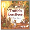 Truffels Kerstfeest by A. Currey