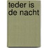 Teder is de nacht