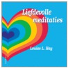 Liefdevolle meditaties door Louise Hay