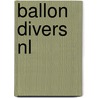 Ballon divers nl door Stefano Bordiglioni