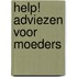 Help! Adviezen voor moeders