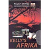 Kelly's Afrika by Kelly James