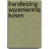 Handleiding warenkennis koken