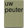 Uw peuter by M. Baxendale