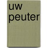 Uw peuter door M. Baxendale