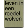 Leven in een roedel wolven door Richard Spilsbury