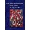 Een open architectuur voor arbeid en organisatie by A. Buitendam