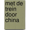Met de trein door China door Jesse Goossens