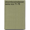 Stoomlocomotieven serie ncs 71-78 door Oostrom