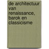 De architectuur van renaissance, barok en classicisme door J. Castex