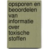 Opsporen en beoordelen van informatie over toxische stoffen door F.J. Jongeneelen