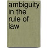 Ambiguity in the rule of law door Deirdre Curtin