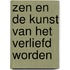 Zen en de kunst van het verliefd worden
