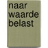 Naar waarde belast