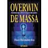 Overwin de massa by T. Hoenderdos