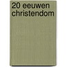 20 eeuwen Christendom door L. Strohm