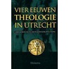 Vier eeuwen theologie in Utrecht by Unknown
