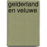 Gelderland en Veluwe