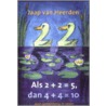 Als 2 + 2 = 5, dan 4 + 4 = 10 door J. van Heerden