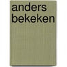 Anders bekeken door Eloy Franciscus Koldeweij