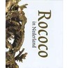 Rococo in Nederland door R.J. Baarsen
