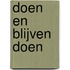 Doen en blijven doen