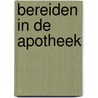 Bereiden in de apotheek by J.A.L. van Lakwijk-Nahon