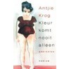 Kleur komt nooit alleen door A. Krog