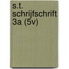 S.T. SCHRIJFSCHRIFT 3A (5V) door Maria Van Gils-De Bonth