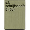 S.T. SCHRIJFSCHRIFT 5 (5V) by Maria Van Gils-De Bonth