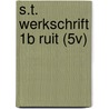 S.T. WERKSCHRIFT 1B RUIT (5V) door Maria Van Gils-De Bonth