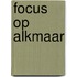 Focus op Alkmaar