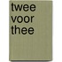 Twee voor thee