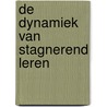 De dynamiek van stagnerend leren door A. van der Leij