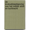 De evaluatiewetgeving van het militair straf- en tuchtrecht by J.R.G. Jofriet