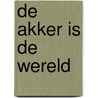 De akker is de wereld door Louis ter Steeg
