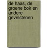De haas, de groene bok en andere gevelstenen by O. Boers