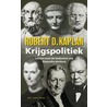 Krijgspolitiek door Robert Kaplan