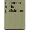 Eilanden in de Golfstroom by E. Hemingway