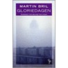 Gloriedagen by Martin Bril