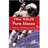 Pure klasse door T. Wolfe