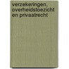 Verzekeringen, overheidstoezicht en privaatrecht door G.R. Boshuizen