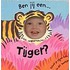 Ben jij een ... tijger?