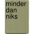 Minder dan niks