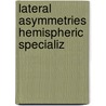 Lateral asymmetries hemispheric specializ door Hans Bouma