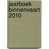 Jaarboek binnenvaart 2010 by Kasper van Zuilekom