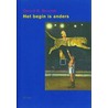 Het begin is anders door G.B. Berends